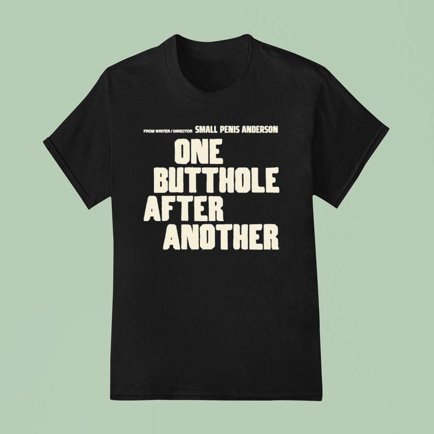 One Butthole After Another T Shirt
