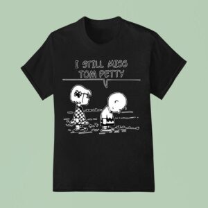 Original Charlie Brown I Still Miss Tom Petty T Shirt