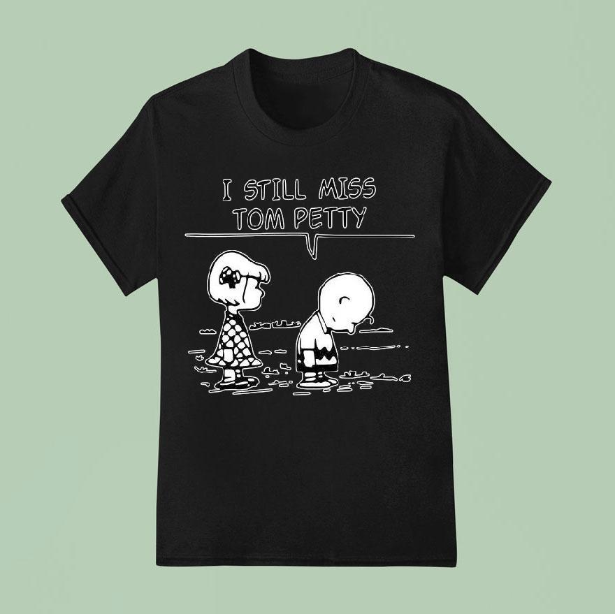 Original Charlie Brown I Still Miss Tom Petty T Shirt