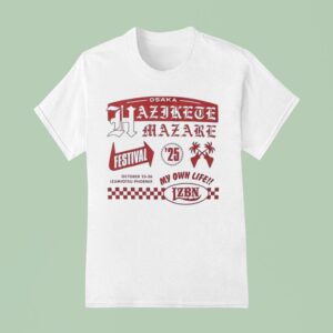 Osaka Hazjkete Mazare Festival My Own Life T Shirt