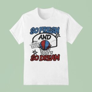 Outkast X Atlanta Dream So Fresh And So Dream T Shirt