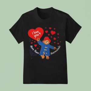 Paddington Bear I Love You More Than Marmalade T Shirt