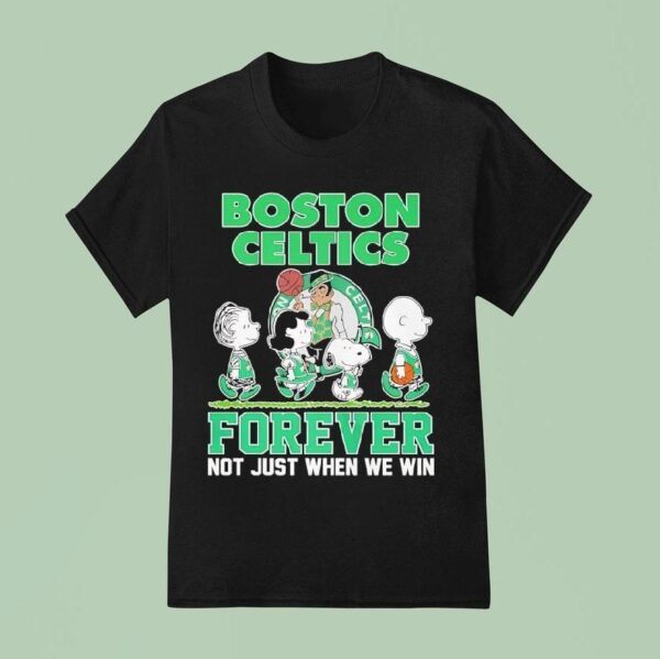 Peanuts Comic Characters Boston Celtics Forever Not Just When We Win T Shirt