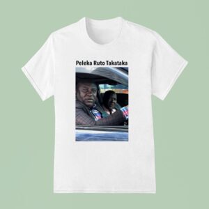 Peleka Ruto Takataka Photo T Shirt