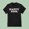 Pentatonix Happy Now T Shirt