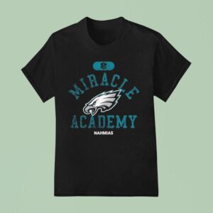 Philadelphia Eagles Philly Miracle Academy Nahmias Nfl T Shirt