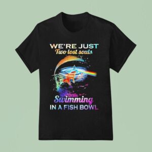 Pink Floyd We Re Just Two Lost Souls Swimming In A Fish Bowl T Shirt