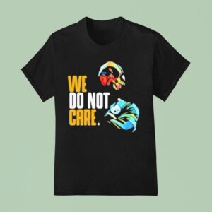 Pittsburgh Slers We Do Not Care T Shirt