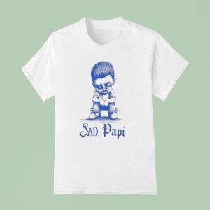 Precious Sad Papi Northsider T Shirt