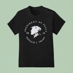 President Of Peace Donald J Trump T Shirt