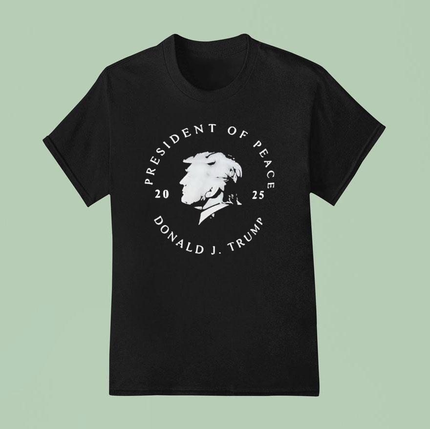 President Of Peace Donald J Trump T Shirt