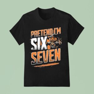 Pretend I M A Six Seven Scarecrow Halloween T Shirt
