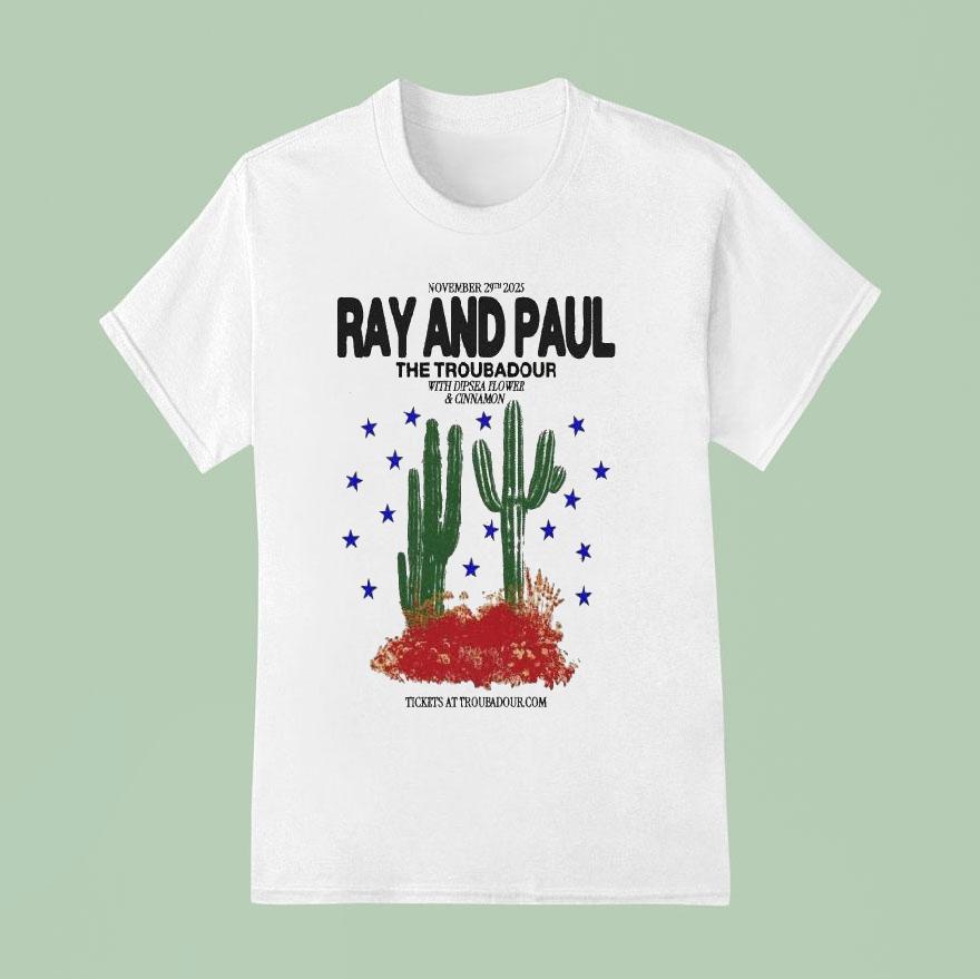 Ray And Paul The Troubadour Tour Cactus T Shirt