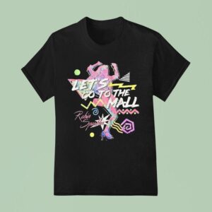 Robin Sparkles Let S Go To The Mall T Shirt