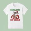 Santa Says Six Seven Christmas T Shirt