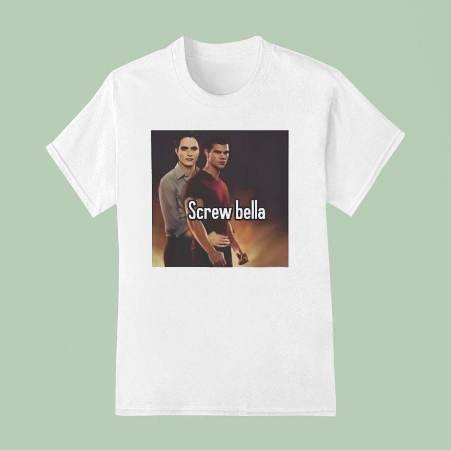 Screw Bella Edward Cullen And Jacob Black T Shirt