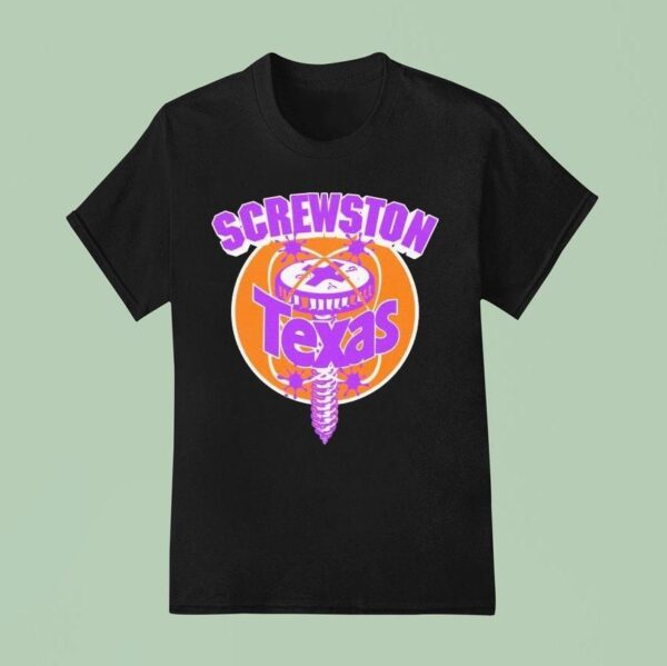 Screwston Texas T Shirt