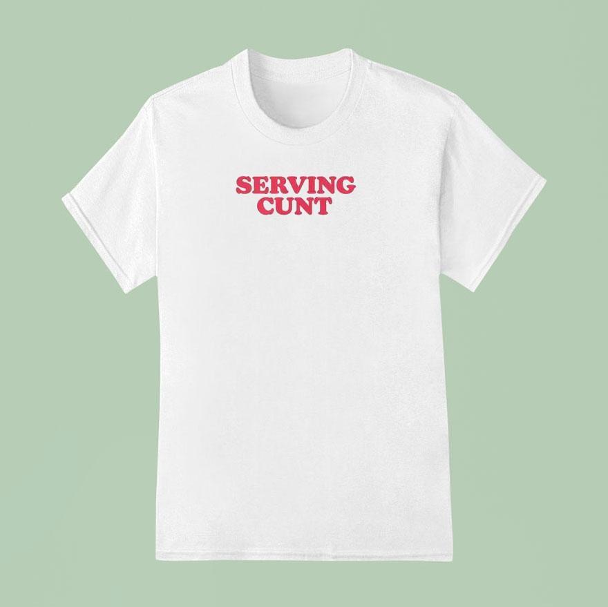 Serving Cun T Shirt