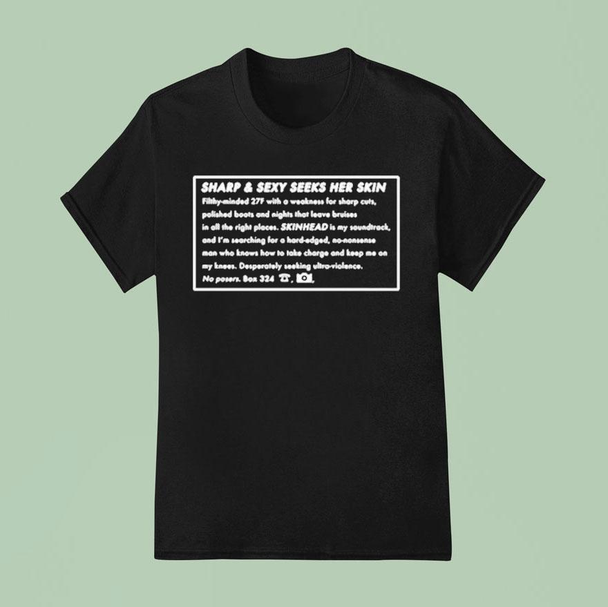 Sharp And Sexy Seeks Her Skin Activities Skinhead Classified T Shirt