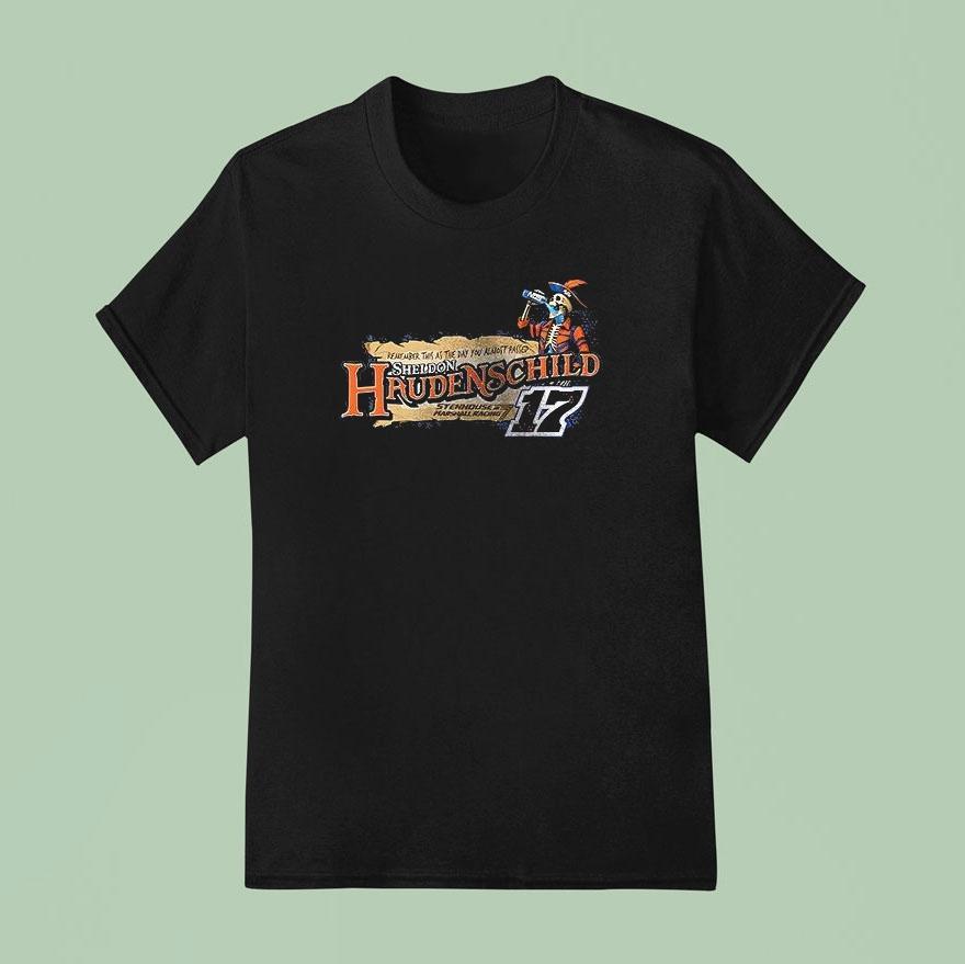 Sheldon Haudenschild Remember This As The Day You Almost Passed T Shirt
