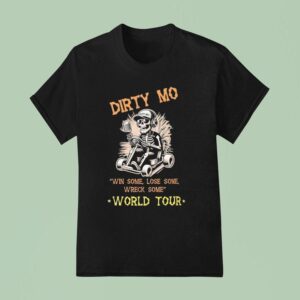Skeleton Dirty Mo Win Some Lose Some Wreck Some World Tour T Shirt