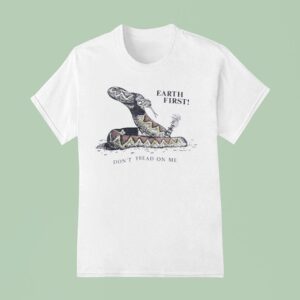 Snake Earth First Don T Tread On Me T Shirt