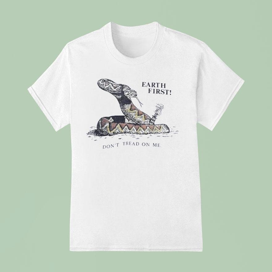 Snake Earth First Don T Tread On Me T Shirt
