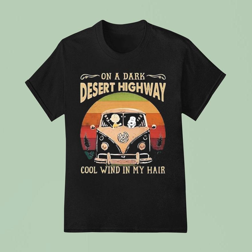 Snoopy And Charlie Brown The Peanuts On A Dark Desert Highway Cool Wind In My Hair T Shirt