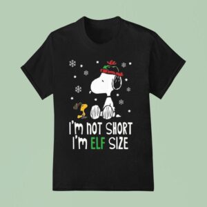 Snoopy And Woodstock I M Not Short I M Elf Size Merry Christmas T Shirt