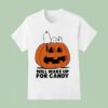 Snoopy The Peanuts Will Wake For Candy T Shirt