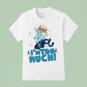 Snow Miser I M Too Much T Shirt