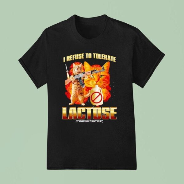Soldier Cat I Refuse To Tolerate Lactose It Makes My Tummy Hur T Shirt