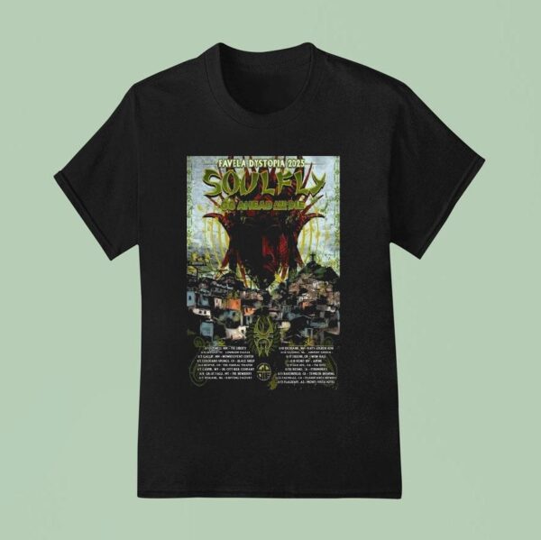 Soulfly Go Ahead And Die Favela Dystopia T Shirt