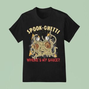 Spook Ghetti Where S My Sauce Halloween T Shirt