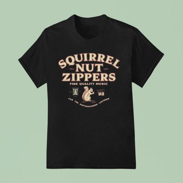 Squirrel Nut Zippers Fine Quality Music For The Distinguished Listener Est T Shirt
