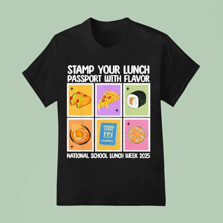 Stamp Your Lunch Passport With Flavor National School Lunch Week  T Shirt