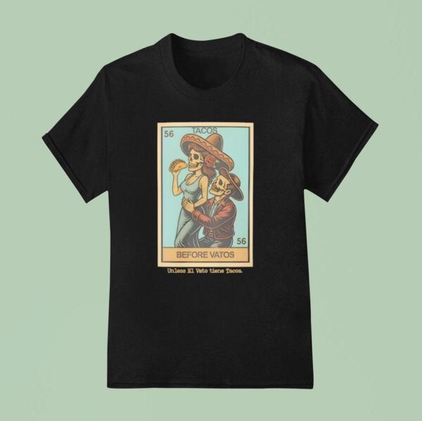 Tacos Before Vatos Loteria T Shirt