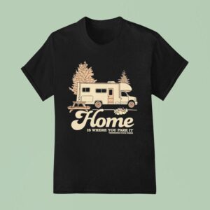 Tennessee State Parks Home Is Where You Park I T Shirt