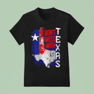 Texas Don T Mess With Map T Shirt