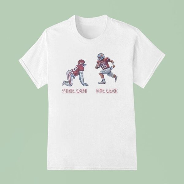 Texas Longhorns Our Arch Beat Oklahoma Sooners Their Arch T Shirt