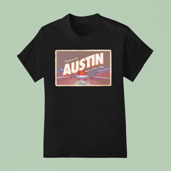Texas Longhorns Welcome To Austin Texas Lives Here T Shirt
