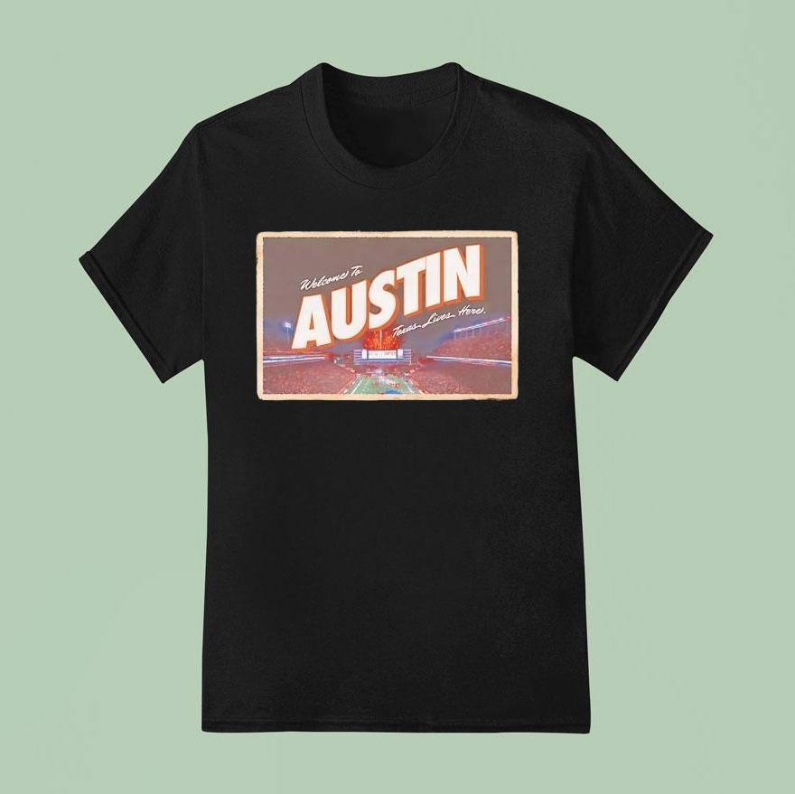 Texas Longhorns Welcome To Austin Texas Lives Here T Shirt