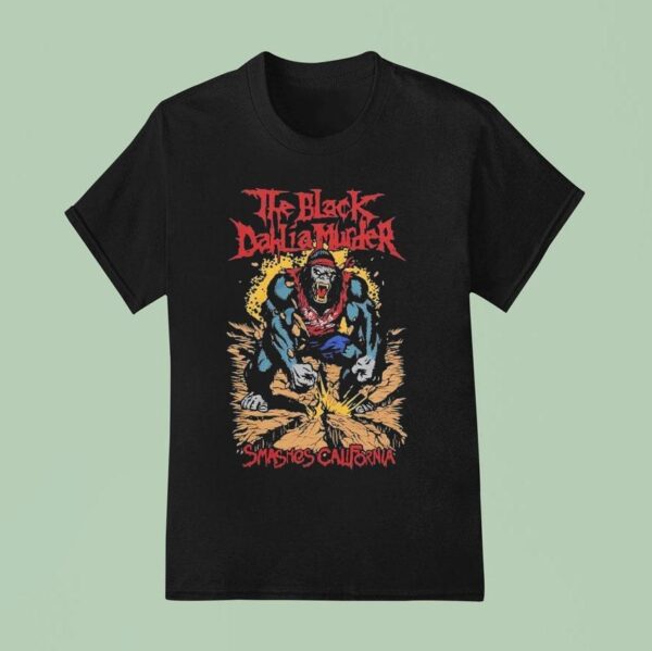The Black Dahlia Murder Smashes California All In California On October Gorilla T Shirt