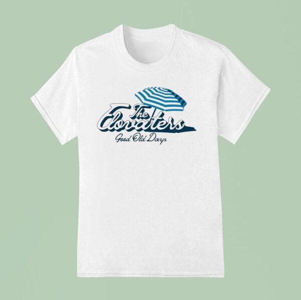 The Elovaters Good Old Days T Shirt