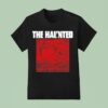 The Haunted Close Up T Shirt