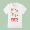The Life Of A Nurse Showgirl T Shirt