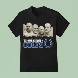 The Mount Rushmore Of Indianapolis Colts Legends T Shirt