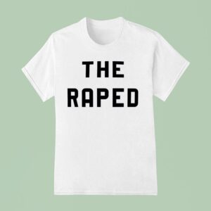 The Raped T Shirt