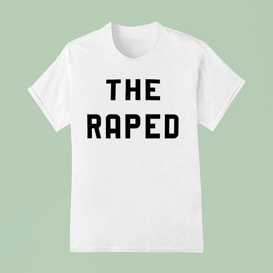 The Raped T Shirt