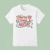 The Righteous Gemstones There Ll Come A Payday T Shirt
